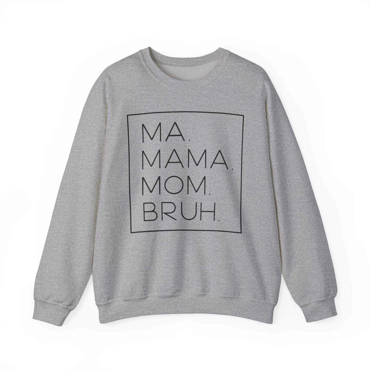 Ma Mama Mom Bruh Crewneck Sweatshirt