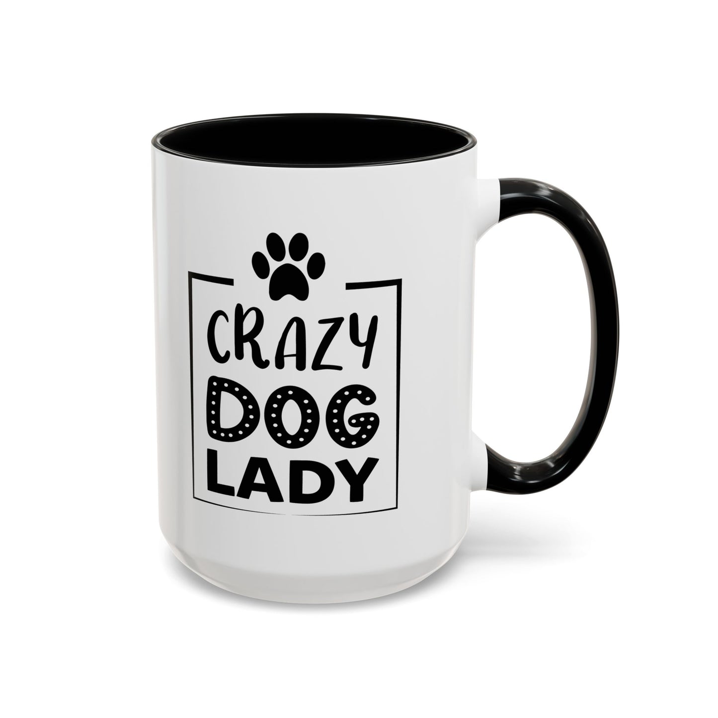 Mug - Crazy Dog Lady 11oz/15oz Accent Coffee Cup for Dog Lovers