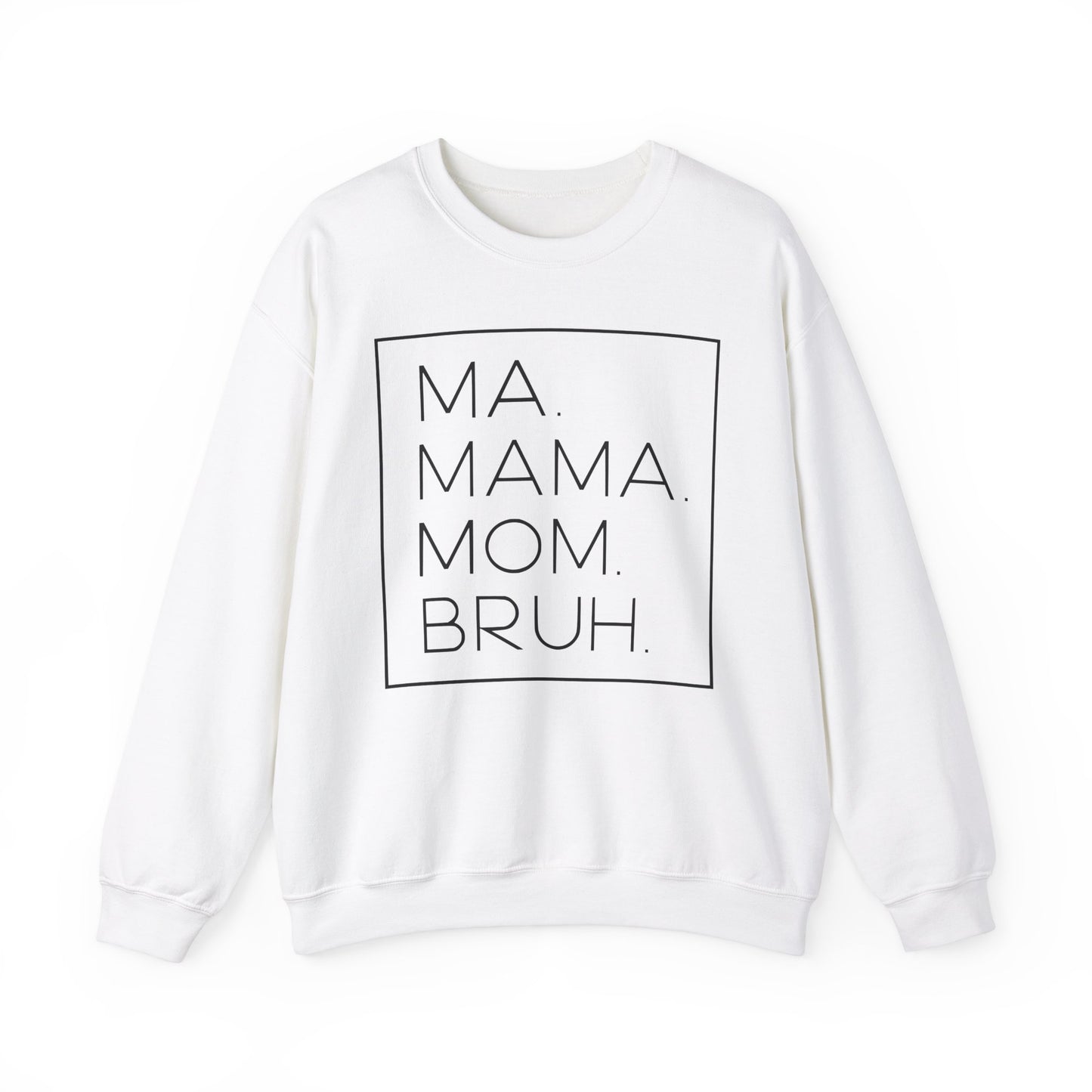 Ma Mama Mom Bruh Crewneck Sweatshirt