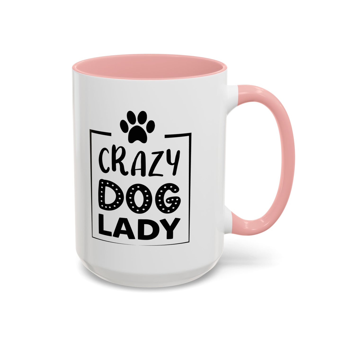 Mug - Crazy Dog Lady 11oz/15oz Accent Coffee Cup for Dog Lovers