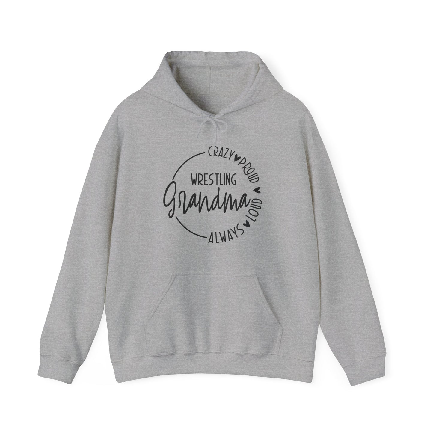 Crazy, proud, always loud Wrestling Grandma Hooded Sweatshirt