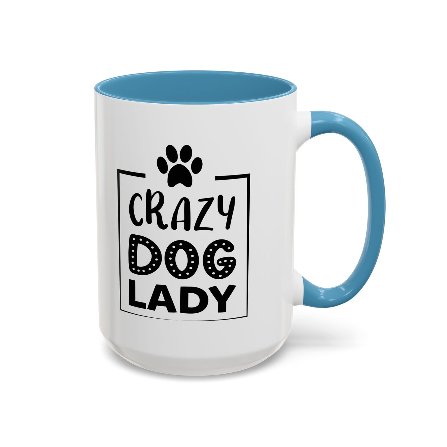 Mug - Crazy Dog Lady 11oz/15oz Accent Coffee Cup for Dog Lovers