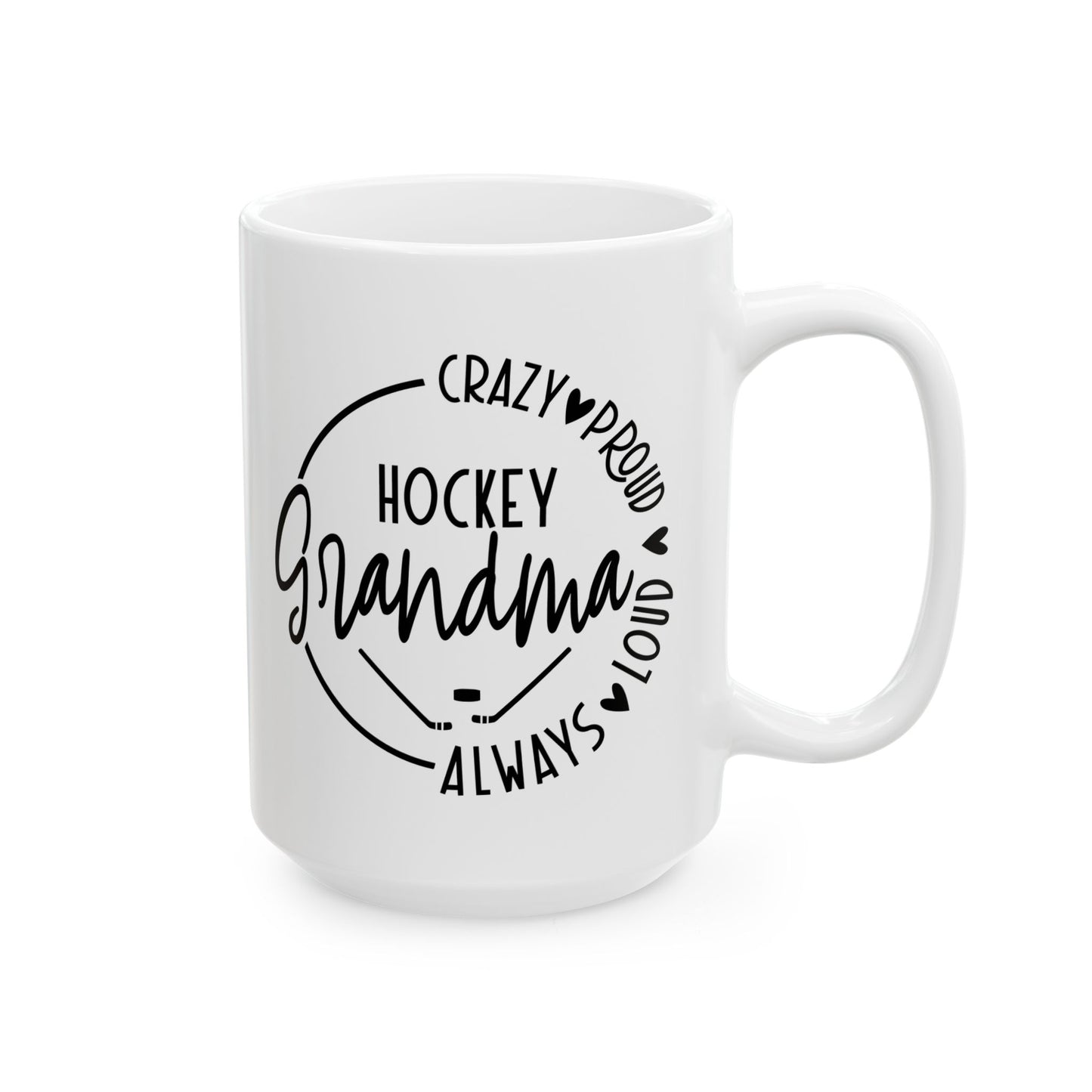 Mug - Hockey Grandma Crazy Proud Always Loud Ceramic Mug (11oz, 15oz)