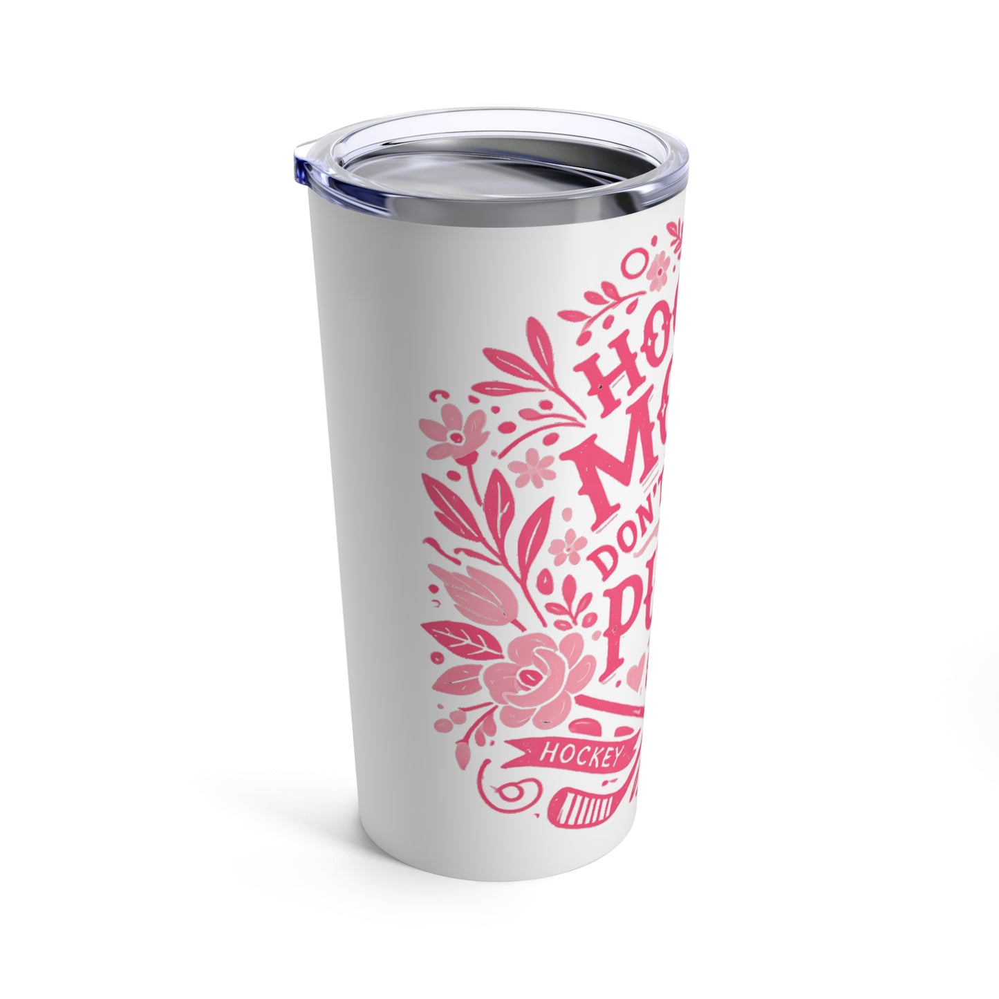 Tumbler 20oz - Hockey Moms Don't Give A Puck