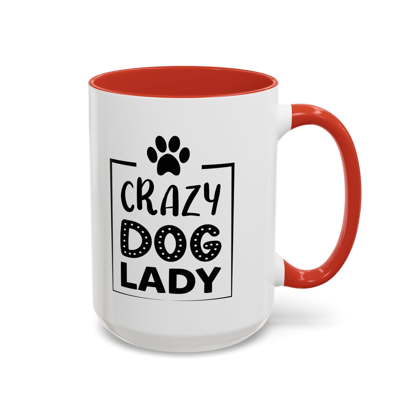 Mug - Crazy Dog Lady 11oz/15oz Accent Coffee Cup for Dog Lovers