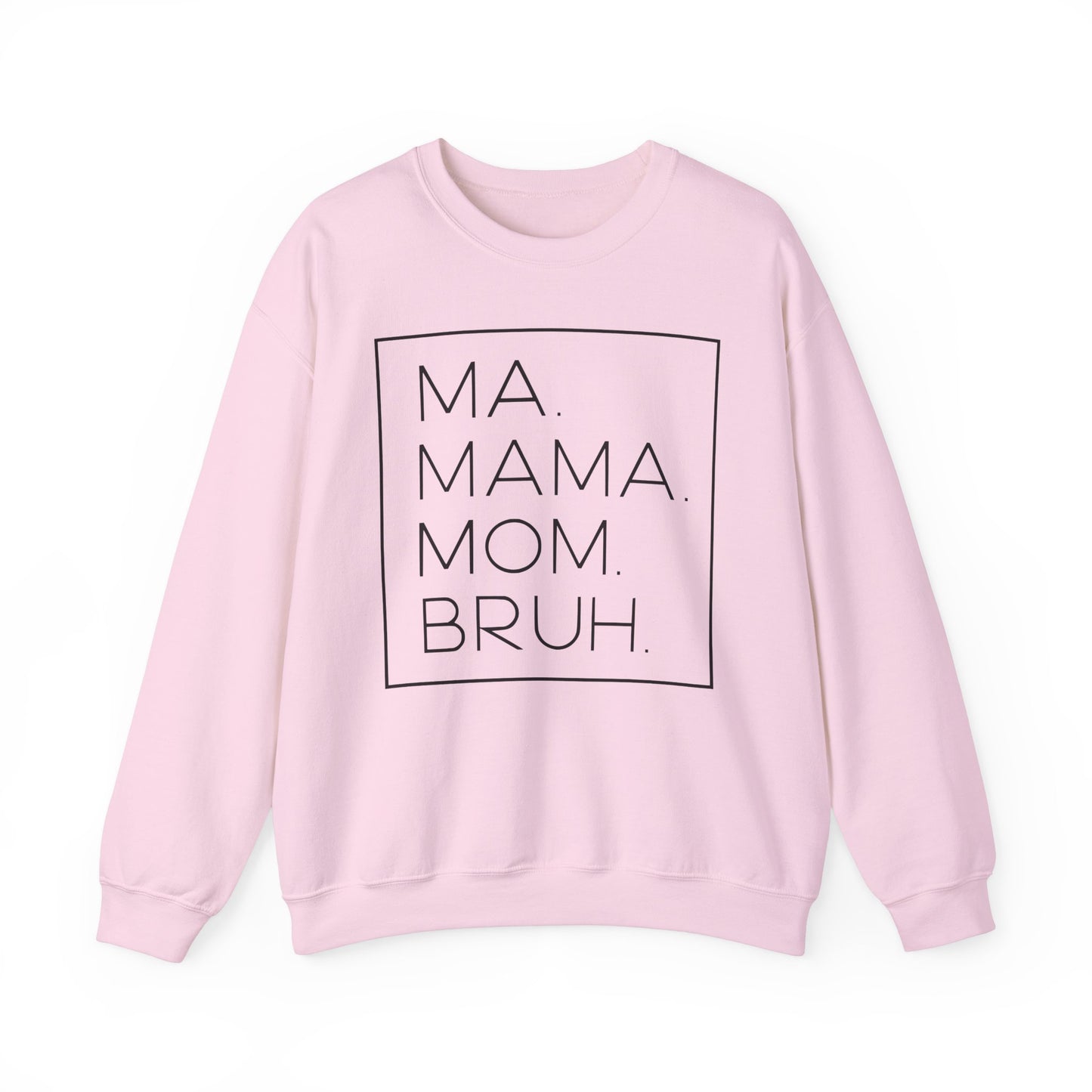 Ma Mama Mom Bruh Crewneck Sweatshirt