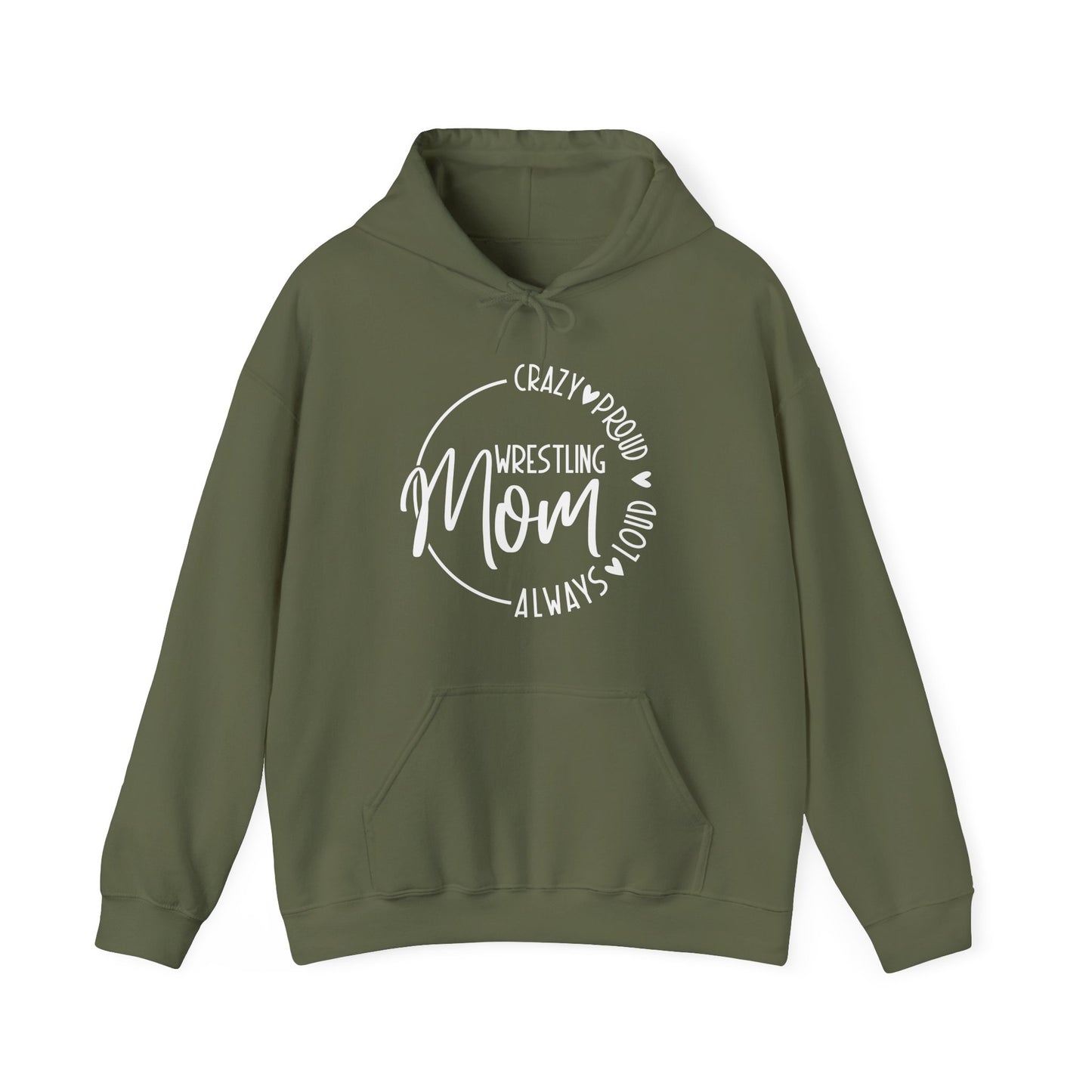 Crazy, Proud, always loud Wrestling Mom Hooded Sweatshirt