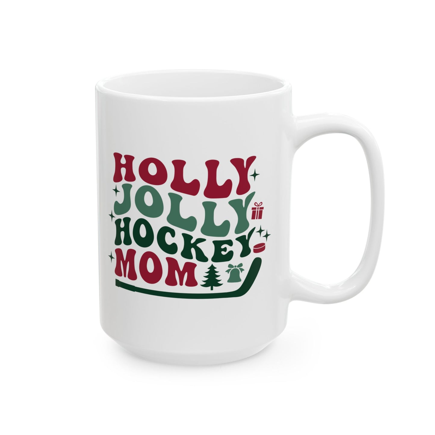 Mug - Holly Jolly Hockey Mom 11oz/15oz Ceramic Mug for Hockey Moms