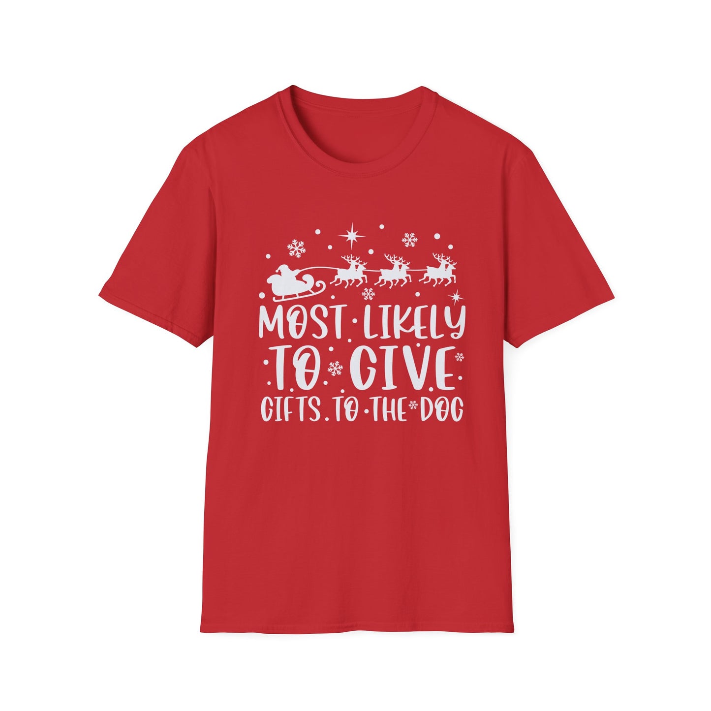 Most likely to give gifts to the dog Unisex Softstyle T-Shirt